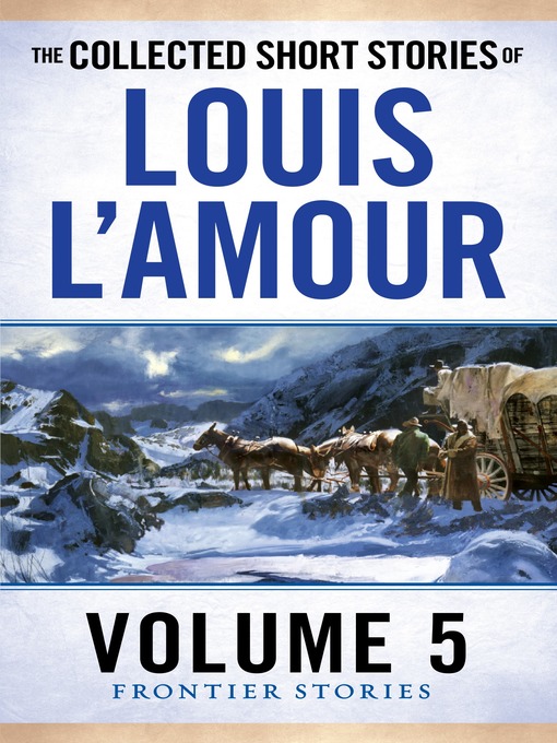 Title details for The Collected Short Stories of Louis L'Amour, Volume 5 by Louis L'Amour - Available